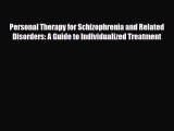 Read ‪Personal Therapy for Schizophrenia and Related Disorders: A Guide to Individualized Treatment‬