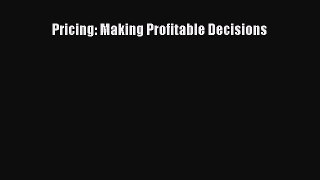 Download Pricing: Making Profitable Decisions PDF Free