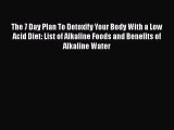 [PDF] The 7 Day Plan To Detoxify Your Body With a Low Acid Diet: List of Alkaline Foods and