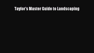 Read Taylor's Master Guide to Landscaping Ebook Free