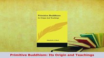 PDF  Primitive Buddhism Its Origin and Teachings  Read Online