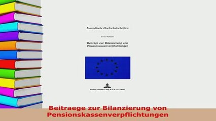 Read  Beitraege zur Bilanzierung von Pensionskassenverpflichtungen Ebook Free