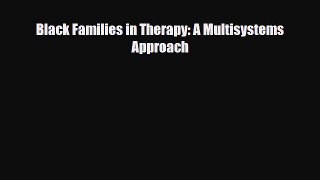 Download ‪Black Families in Therapy: A Multisystems Approach‬ PDF Free