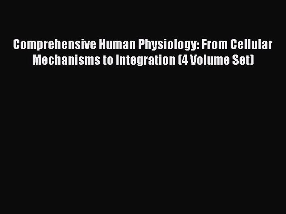 Download Comprehensive Human Physiology: From Cellular Mechanisms to Integration (4 Volume
