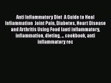 Download Anti Inflammatory Diet  A Guide to Heal Inflammation  Joint Pain Diabetes Heart Disease