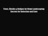 Read Trees Shrubs & Hedges for Home Landscaping: Secrets for Selection and Care Ebook Free