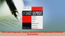 PDF  The Last Deposit Swiss Banks and Holocaust Victims Accounts Free Books