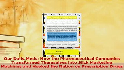 Read  Our Daily Meds How the Pharmaceutical Companies Transformed Themselves into Slick Ebook Free
