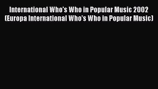 PDF International Who's Who in Popular Music 2002 (Europa International Who's Who in Popular