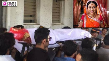 TV Actors & Family Bid Adieu To Pratyusha Banerjee - Filmyfocus.com
