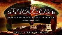 Read Tyrants of Syracuse  War in Ancient Sicily  Vol 1  480 367 BC Ebook pdf download