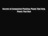 Download Secrets of Companion Planting: Plants That Help Plants That Hurt PDF Online