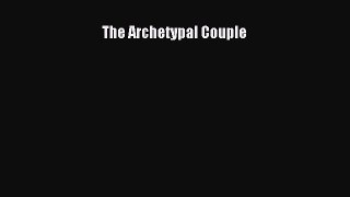 PDF The Archetypal Couple  EBook
