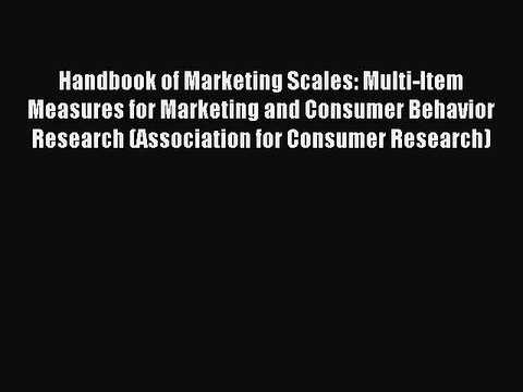 Read Handbook of Marketing Scales: Multi-Item Measures for Marketing and Consumer Behavior