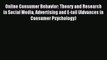 Read Online Consumer Behavior: Theory and Research in Social Media Advertising and E-tail (Advances