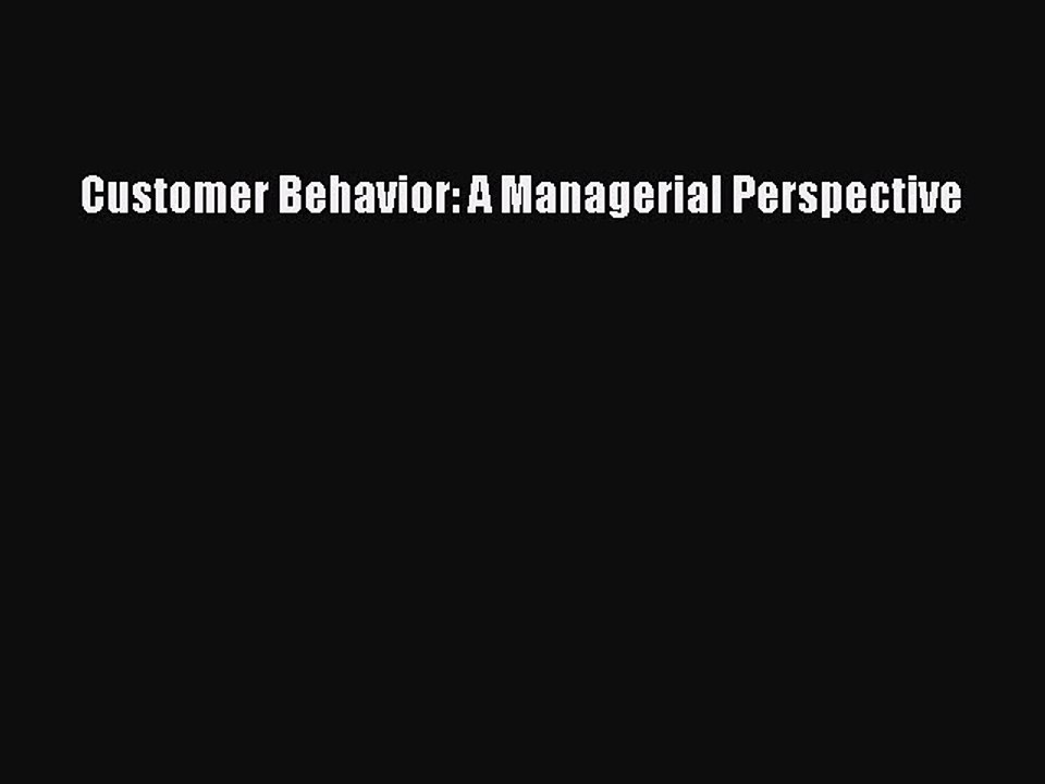 Read Customer Behavior: A Managerial Perspective Ebook Free