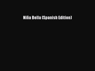 PDF Niña Bella (Spanish Edition) Free Books