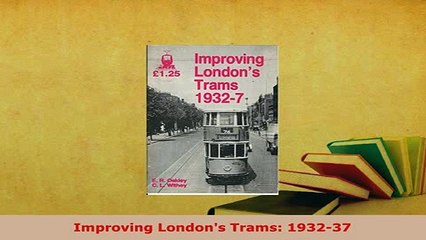 Download  Improving Londons Trams 193237 Download Online