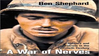 Download A War of Nerves  Soldiers and Psychiatrists in the Twentieth Century