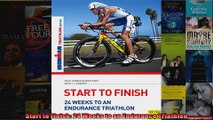 Read  Start to Finish 24 Weeks to an Endurance Triathlon  Full EBook
