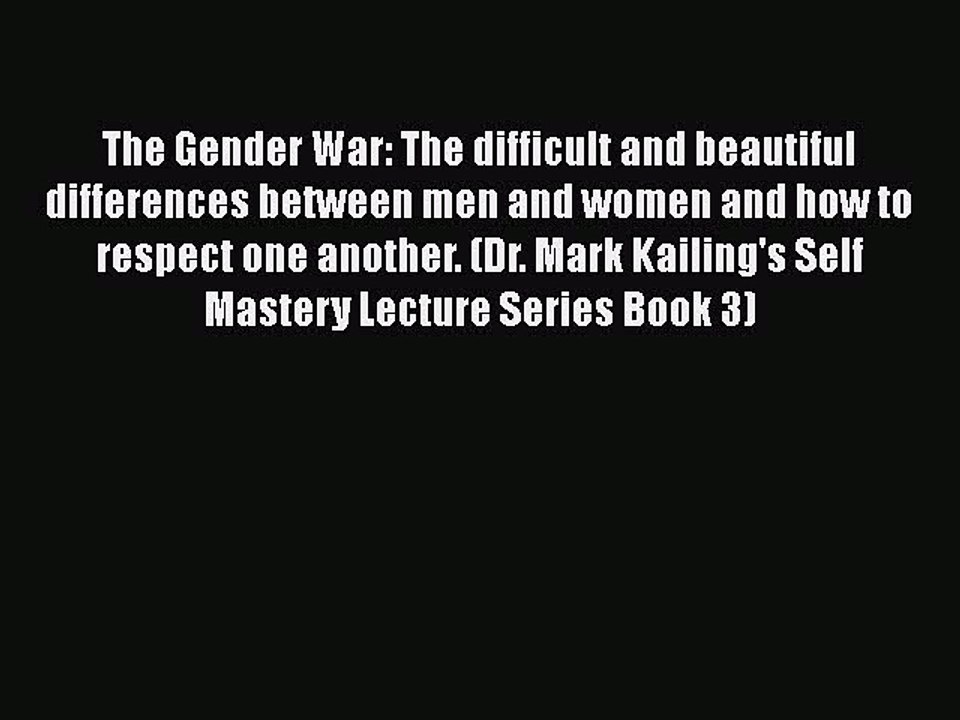 Download The Gender War: The difficult and beautiful differences between men and women and