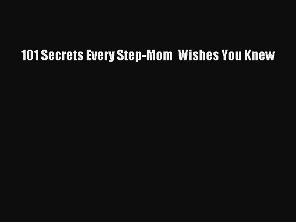 Download 101 Secrets Every Step-Mom  Wishes You Knew  EBook