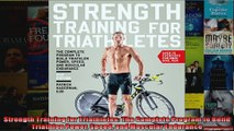 Read  Strength Training for Triathletes The Complete Program to Build Triathlon Power Speed and  Full EBook