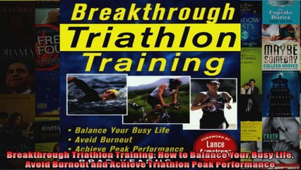 Download  Breakthrough Triathlon Training How to Balance Your Busy Life Avoid Burnout and Achieve Full EBook Free