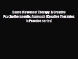 Read ‪Dance Movement Therapy: A Creative Psychotherapeutic Approach (Creative Therapies in