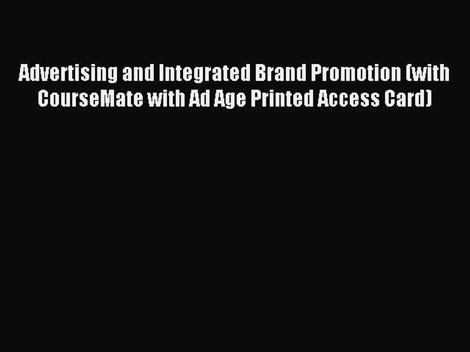 Read Advertising and Integrated Brand Promotion (with CourseMate with Ad Age Printed Access