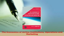 Download  The Economics of Airline Institutions Operations and Marketing Read Online