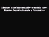 Read ‪Advances in the Treatment of Posttraumatic Stress Disorder: Cognitive-Behavioral Perspectives‬