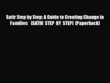 Download ‪Satir Step by Step: A Guide to Creating Change in Families   [SATIR STEP BY STEP]