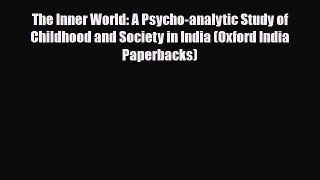 Read ‪The Inner World: A Psycho-analytic Study of Childhood and Society in India (Oxford India