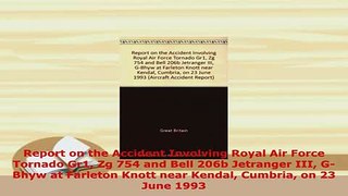Download  Report on the Accident Involving Royal Air Force Tornado Gr1 Zg 754 and Bell 206b Download Online
