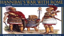 Read Hannibal s War With Rome  The Armies and Campaigns 216 BC  Special Editions  Military   Ebook