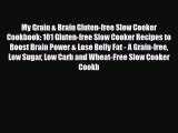 Read ‪My Grain & Brain Gluten-free Slow Cooker Cookbook: 101 Gluten-free Slow Cooker Recipes