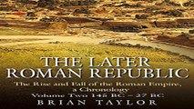Read The Later Roman Republic  The Rise and Fall of the Roman Empire  a Chronology  Volume Two 145