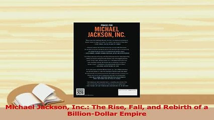Read  Michael Jackson Inc The Rise Fall and Rebirth of a BillionDollar Empire PDF Free