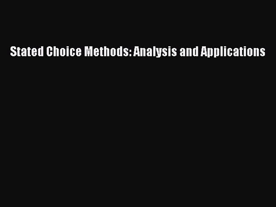 Read Stated Choice Methods: Analysis and Applications Ebook Free