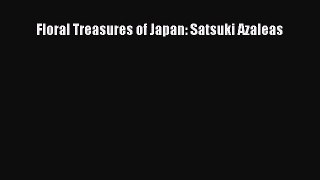 Read Floral Treasures of Japan: Satsuki Azaleas Ebook Free