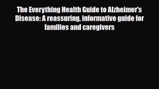 Download ‪The Everything Health Guide to Alzheimer's Disease: A reassuring informative guide