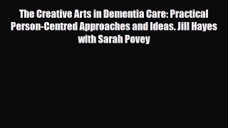 Read ‪The Creative Arts in Dementia Care: Practical Person-Centred Approaches and Ideas. Jill