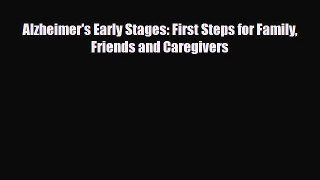 Read ‪Alzheimer's Early Stages: First Steps for Family Friends and Caregivers‬ Ebook Free