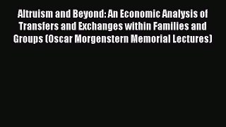 Read Altruism and Beyond: An Economic Analysis of Transfers and Exchanges within Families and