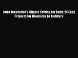 [PDF] Lotta Jansdotter's Simple Sewing for Baby: 24 Easy Projects for Newborns to Toddlers