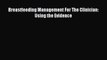 [PDF] Breastfeeding Management For The Clinician: Using the Evidence [Read] Online