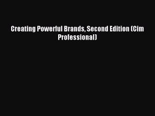 Download Creating Powerful Brands Second Edition (Cim Professional) PDF Free