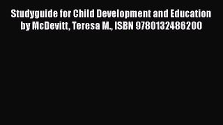 [PDF] Studyguide for Child Development and Education by McDevitt Teresa M. ISBN 9780132486200
