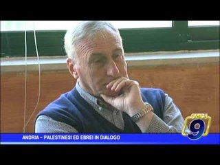 Andria |  Palestinesi ed ebrei in dialogo